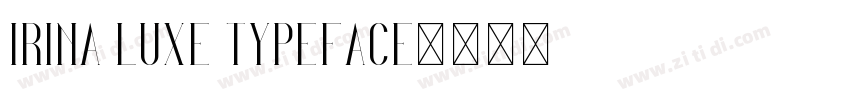 Irina Luxe Typeface字体转换